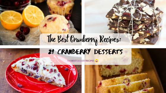 The Best Cranberry Recipes: 21 Cranberry Desserts