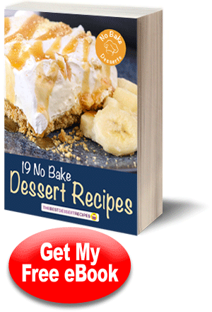 No Bake Desserts: 19 No Bake Dessert Recipes Free eCookbook